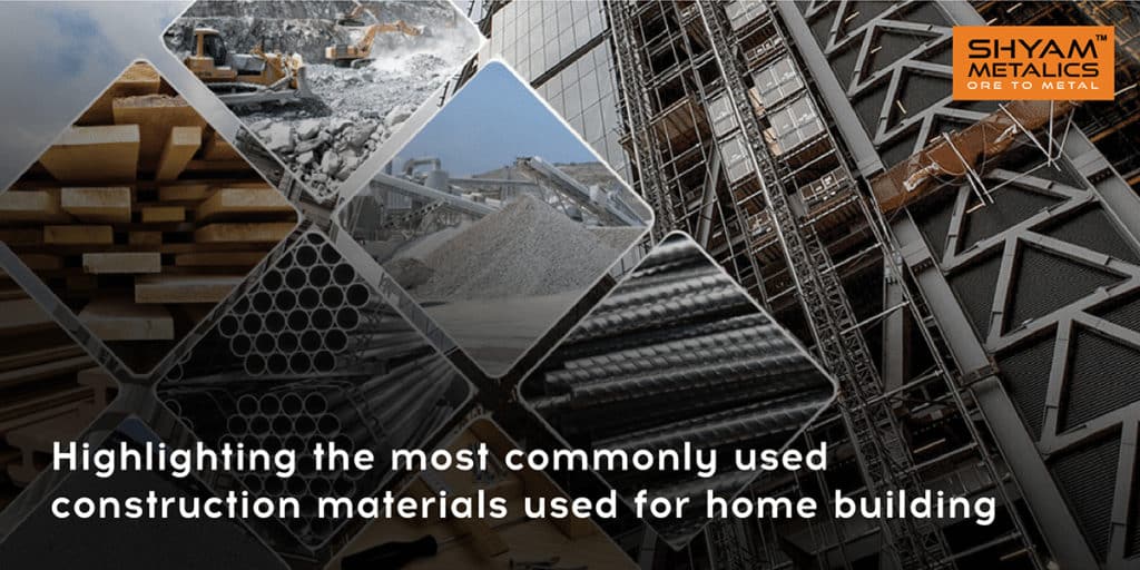 Highlighting the most commonly used construction materials used for home building