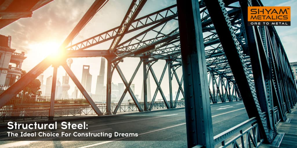 Structural Steel - The Ideal Choice for Constructing dreams