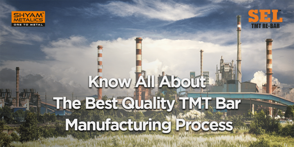 TMT Bar Manufacturing Process | Best Quality TMT Bar | Shyam Metalics