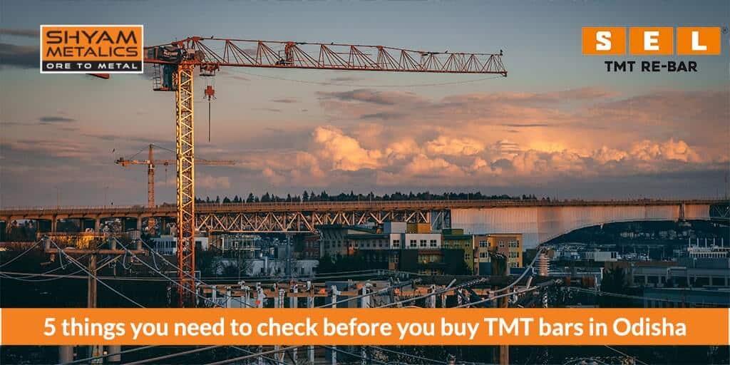 5 things you need to check before you buy TMT bars in Odisha