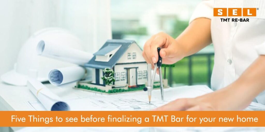 5 Things to See Before Finalizing a TMT Bar for your New Home