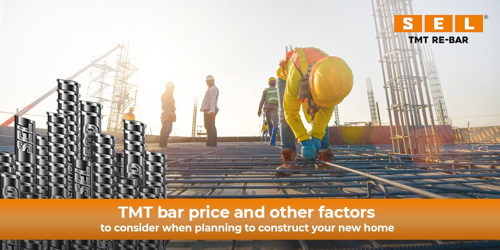 TMT bar price and other factors to consider when planning to construct your new home